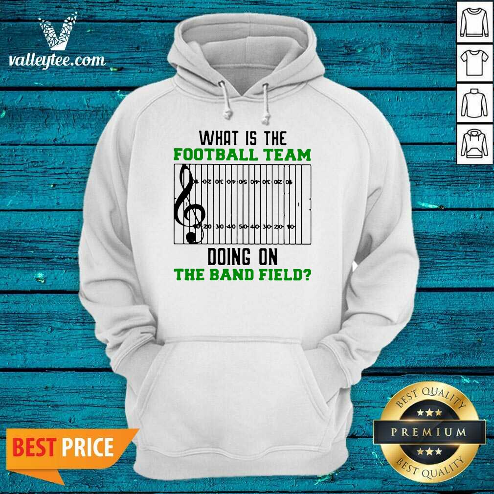 Attractive What Is The Football Team Doing On The Band Field Shirt