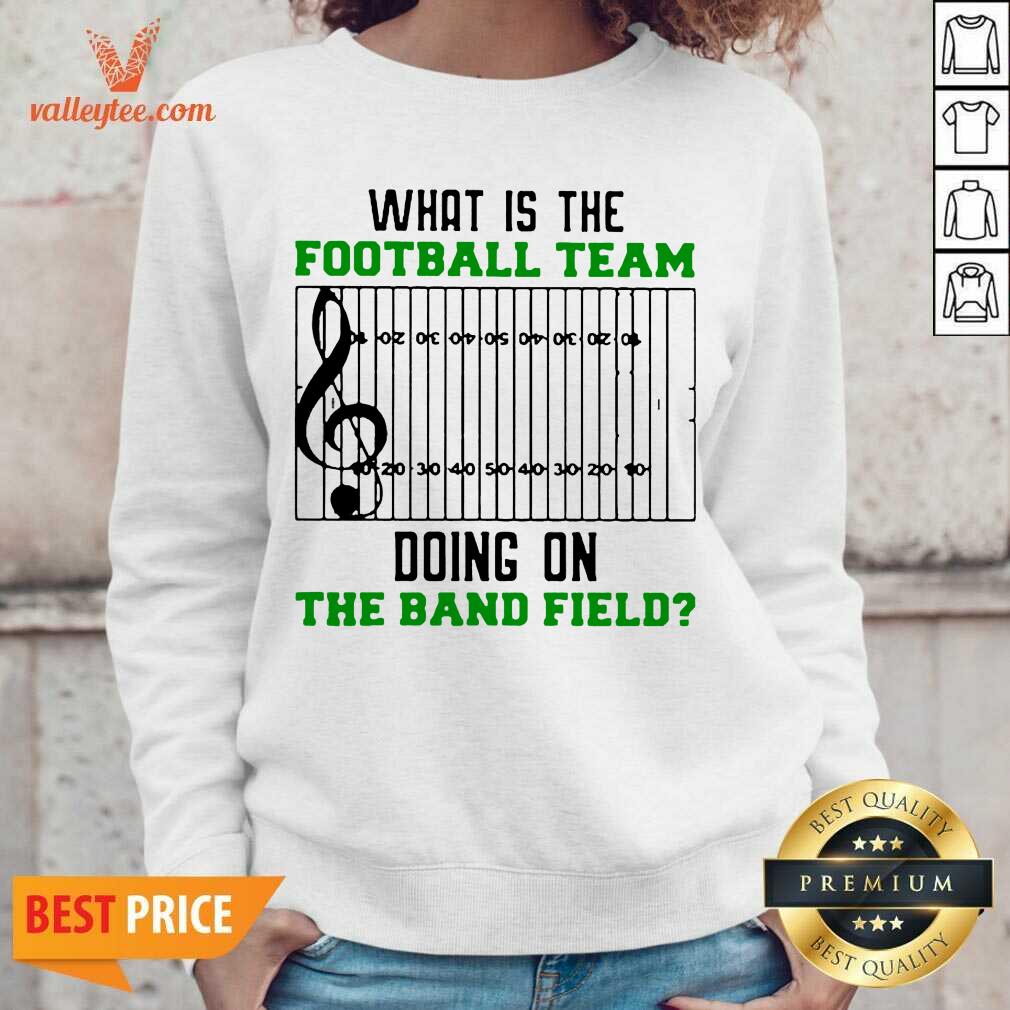 Attractive What Is The Football Team Doing On The Band Field Shirt