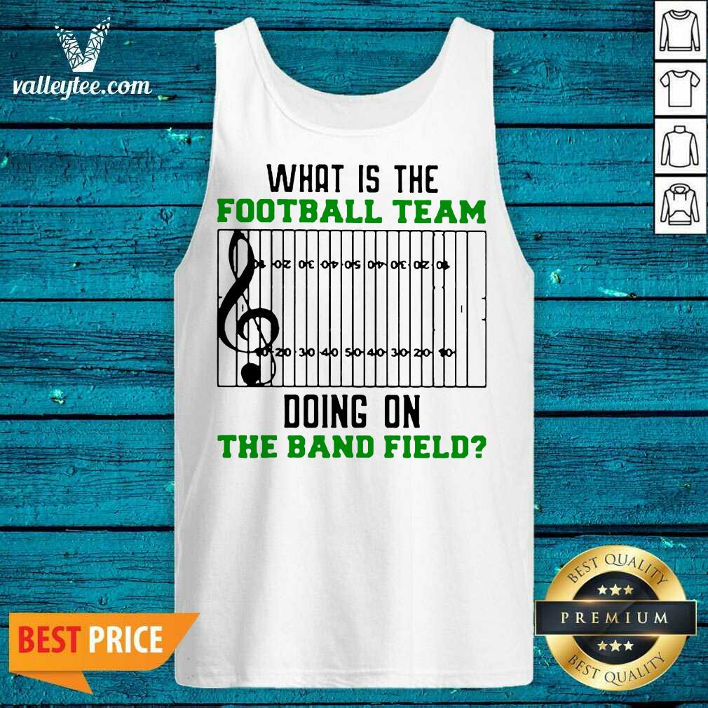 Attractive What Is The Football Team Doing On The Band Field Shirt