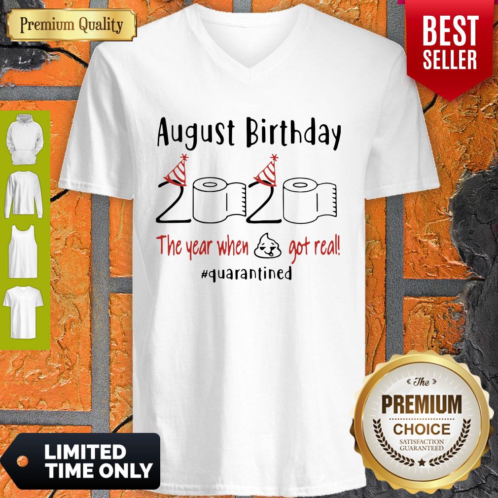 August Birthday 2020 The Year When Got Real Quarantined Covid-19 Shirt