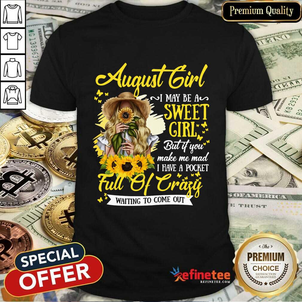 August Girl Sweet Girl Full Of Crazy Shirt