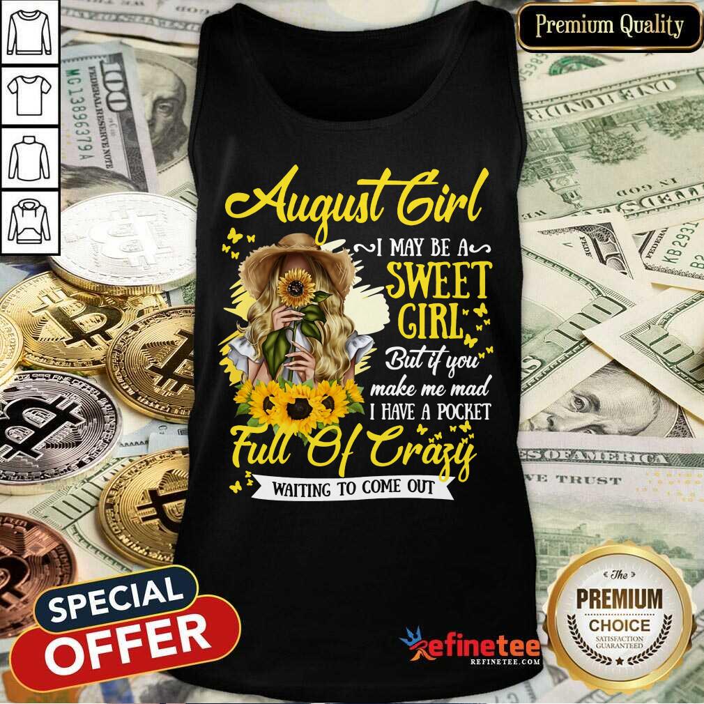 August Girl Sweet Girl Full Of Crazy Shirt