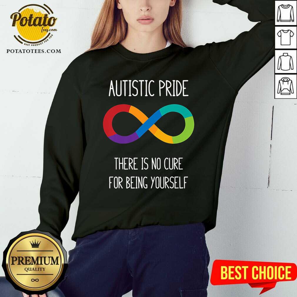 Autistic Pride You Don’t Need A Cure For Being Yourself Shirt