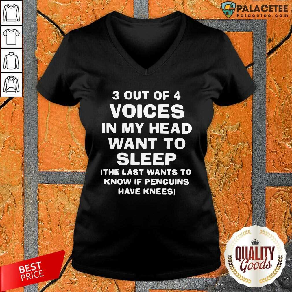 Awesome 3 Out Of 4 Voices In My Head Want To Sleep Shirt