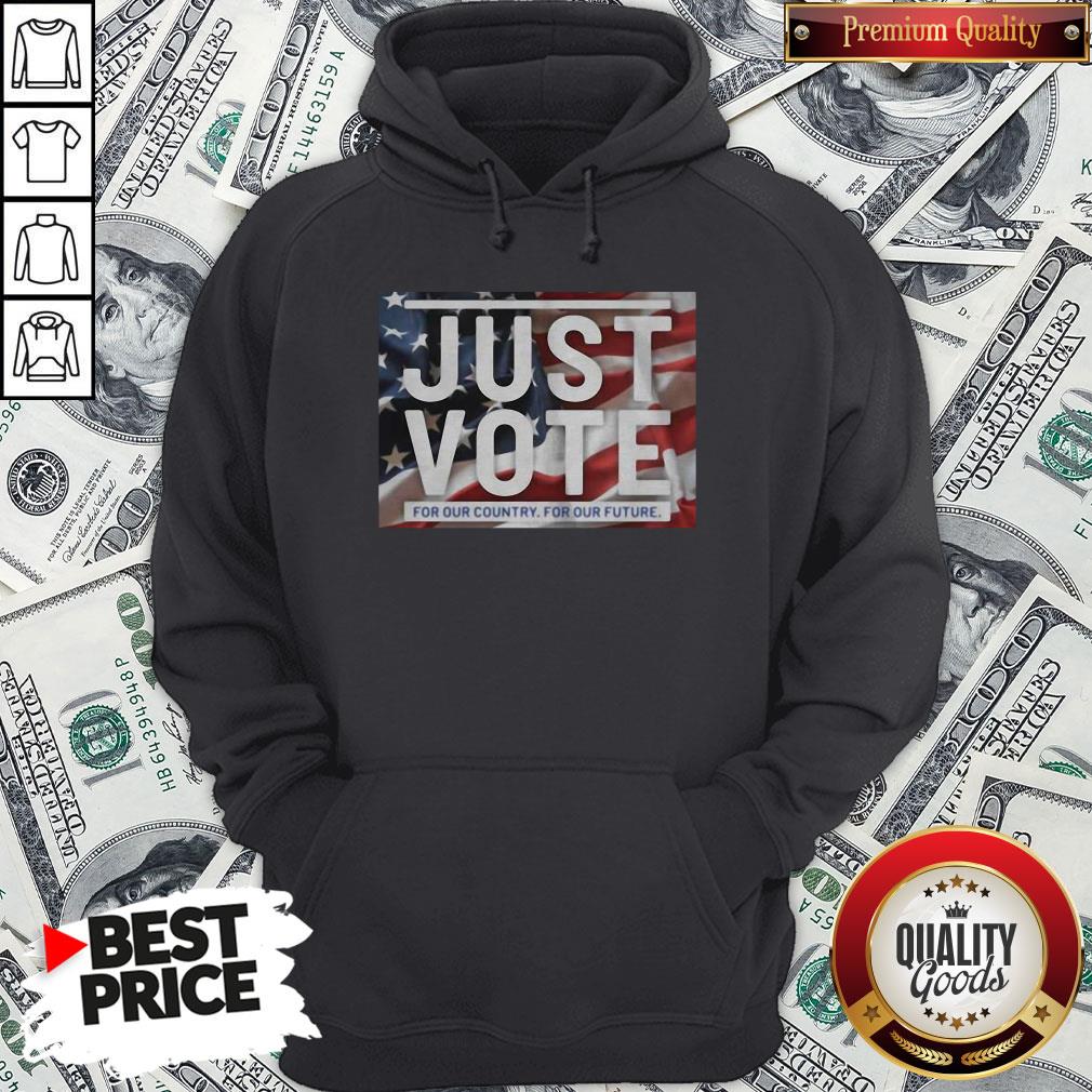 Awesome American Flag Just Vote For Our Country For Our Future Shirt