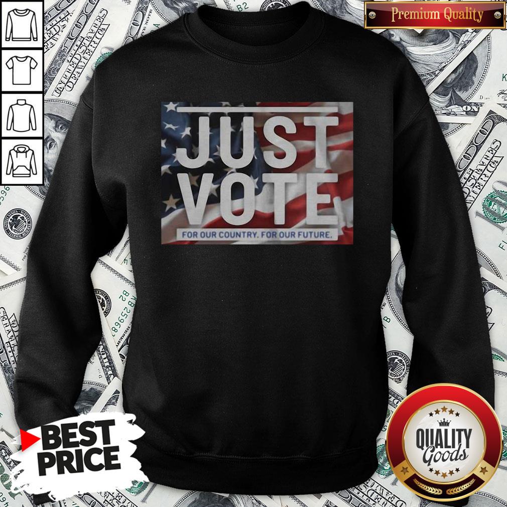 Awesome American Flag Just Vote For Our Country For Our Future Shirt