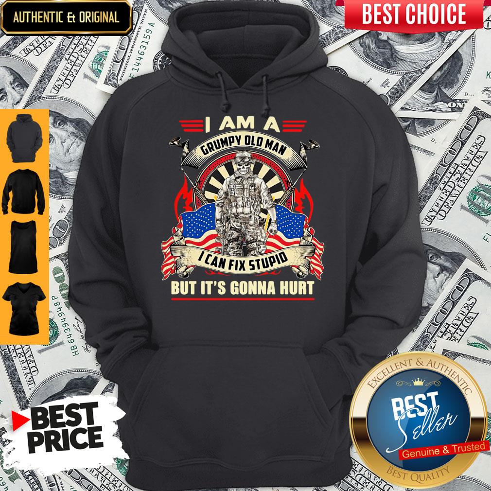 awesome-american-i-am-a-grumpy-old-man-i-can-fix-stupid-but-its-gonna-hurt-hoodie.jpg