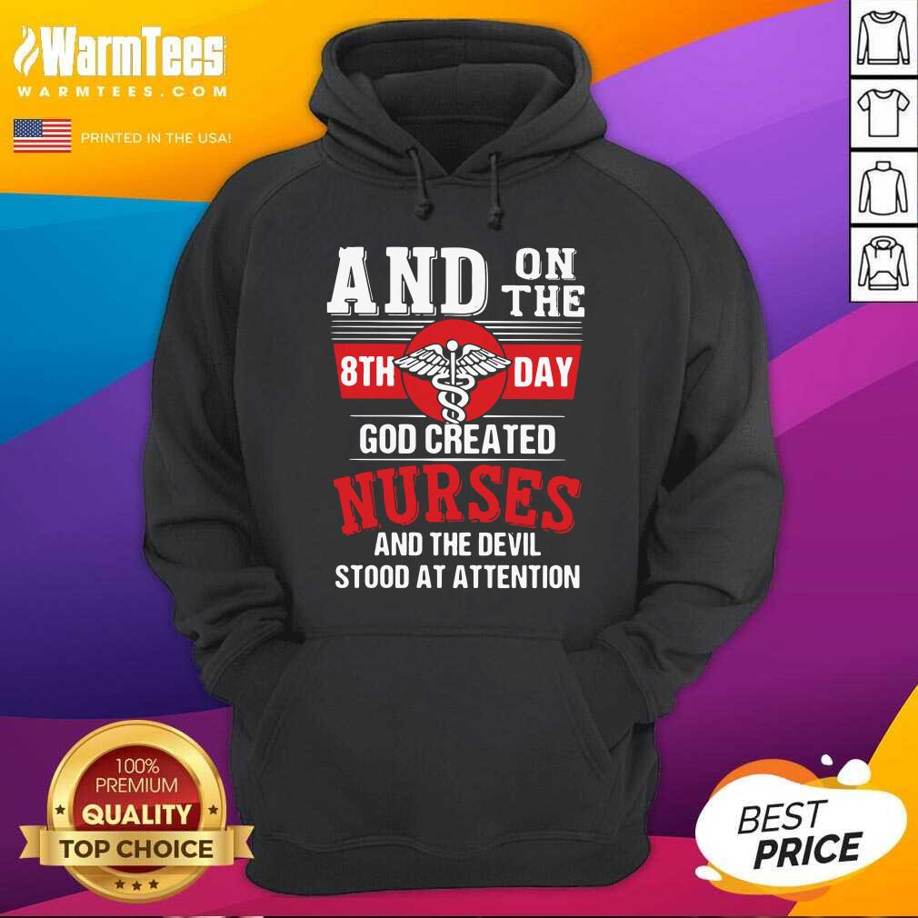 awesome-and-on-the-8th-day-god-created-nurses-and-the-devil-stood-at-attention-hoodie.jpg