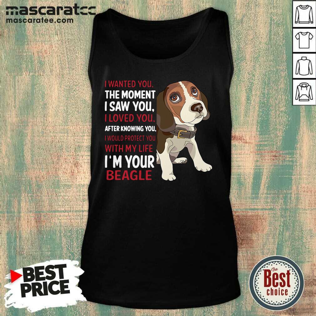 awesome-beagle-wanted-i-wanted-you-the-moment-i-saw-you-i-loved-you-after-knowing-you-tank-top.jpg