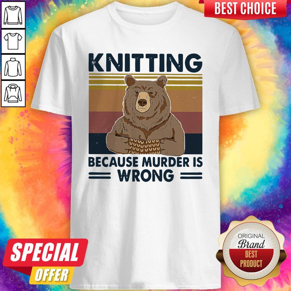 Awesome Bear Knitting Because Murder Is Wrong Vintage Shirt