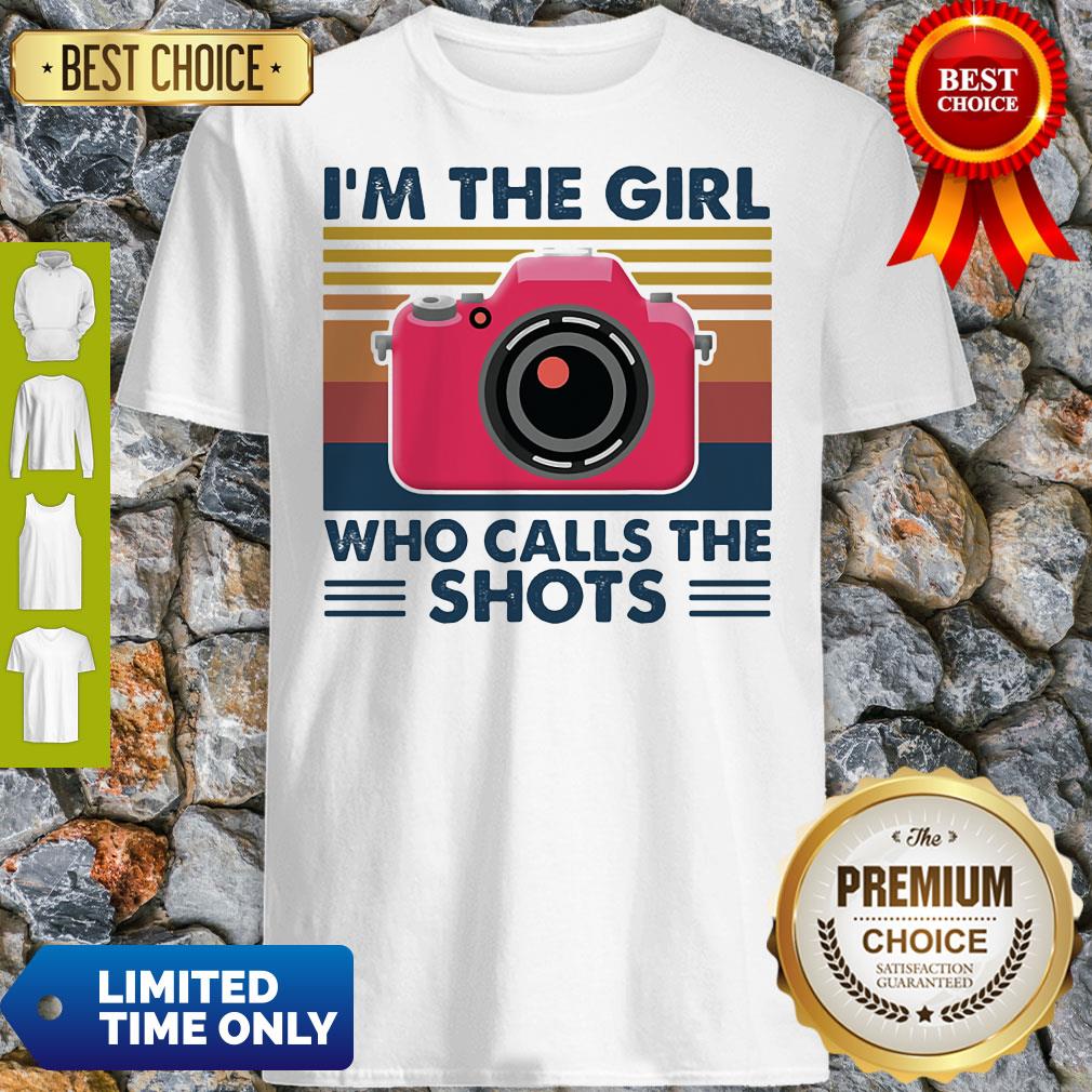 Awesome Camera I'm The Girl Who Calls The Shots Vintage Shirt