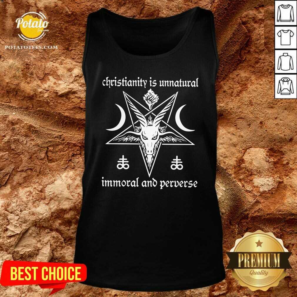 Awesome Christianity Is Unnatural Immoral Ano Perverse Shirt