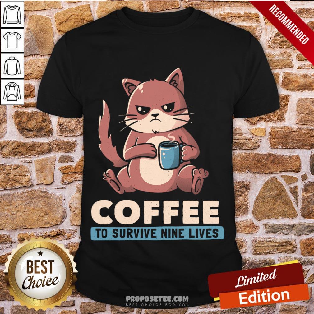 Awesome Coffee To Survive Nine Lives Funny Cute Cat Shirt