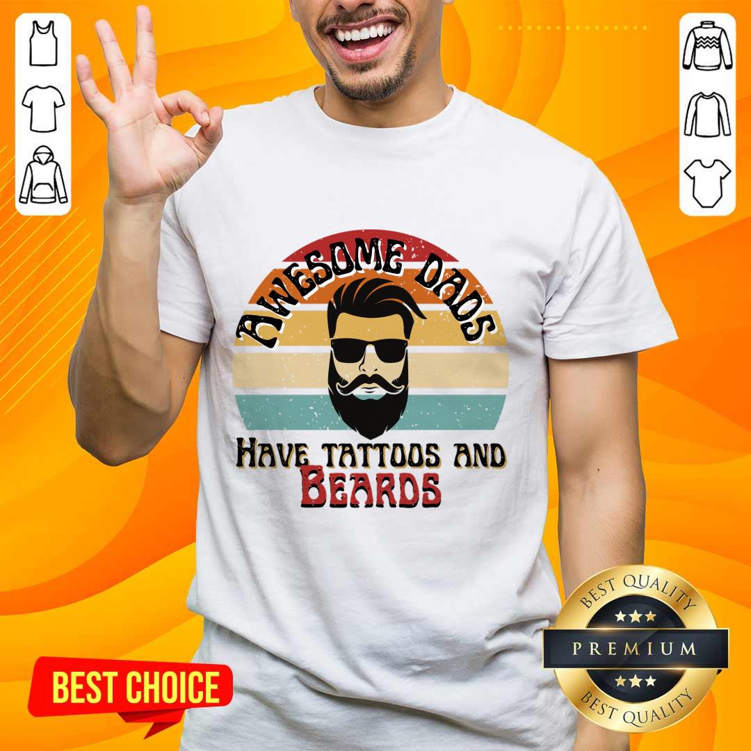 Awesome Dads Have Tattoos And Beards Shirt