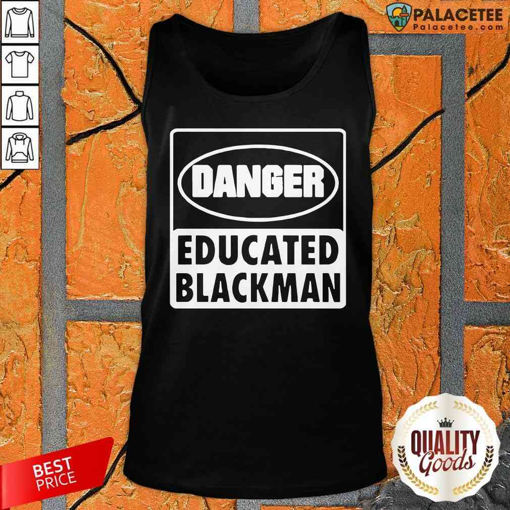 Awesome Danger Educated Black Man Shirt