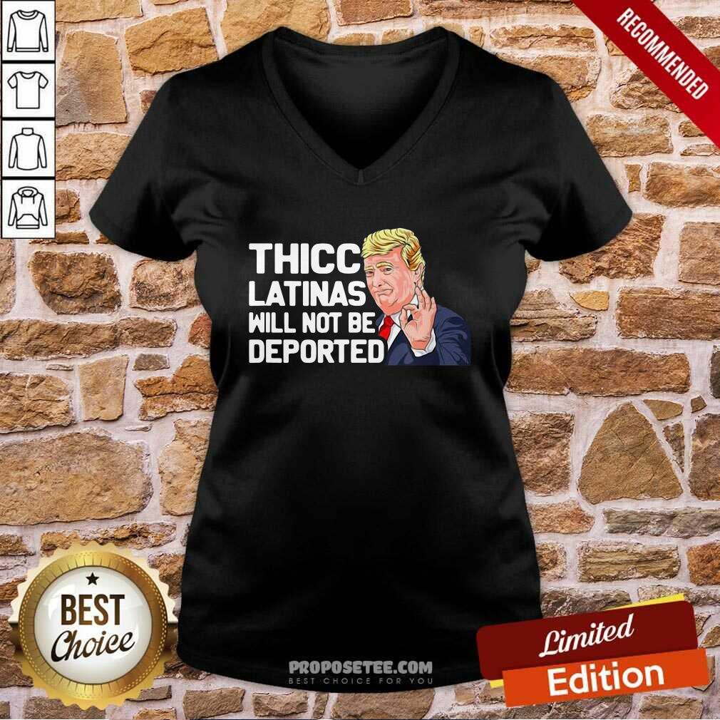 Awesome Donald Trump Thicc Latinas Will Not Be Deported Shirt