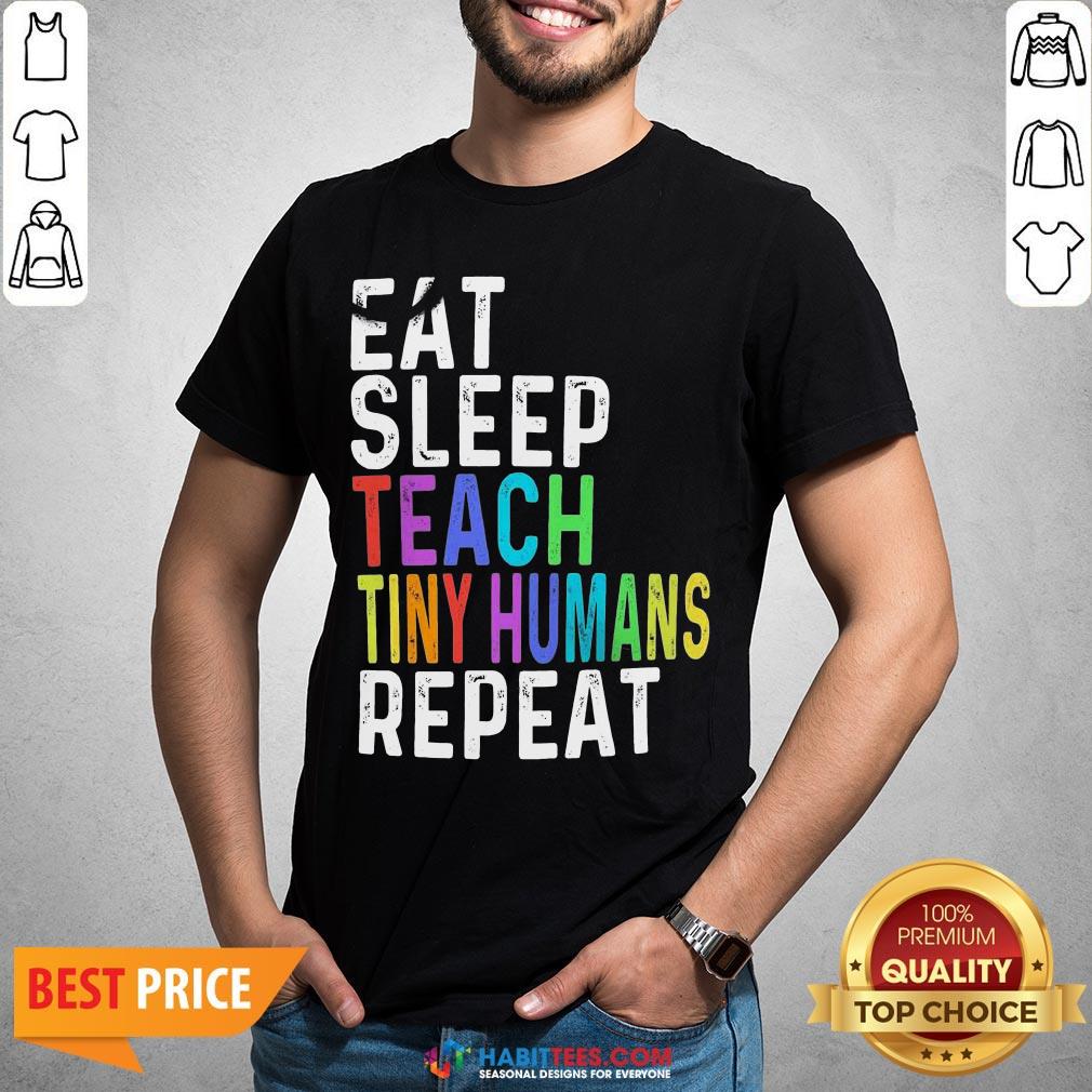 Awesome Eat Sleep Teach Tiny Humans Repeat Shirt