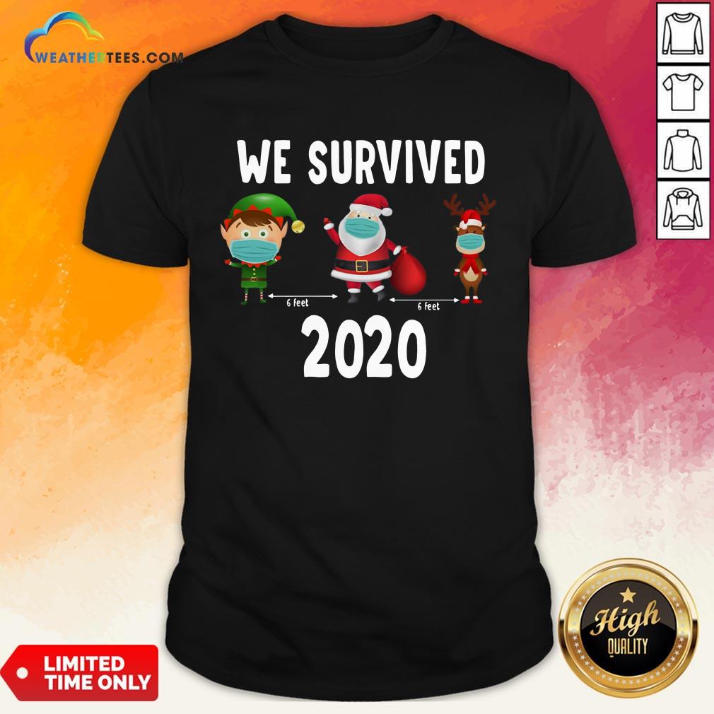 Awesome Elf Santa Claus Reindeer 6 Feet We Survived 2020 Christmas Shirt