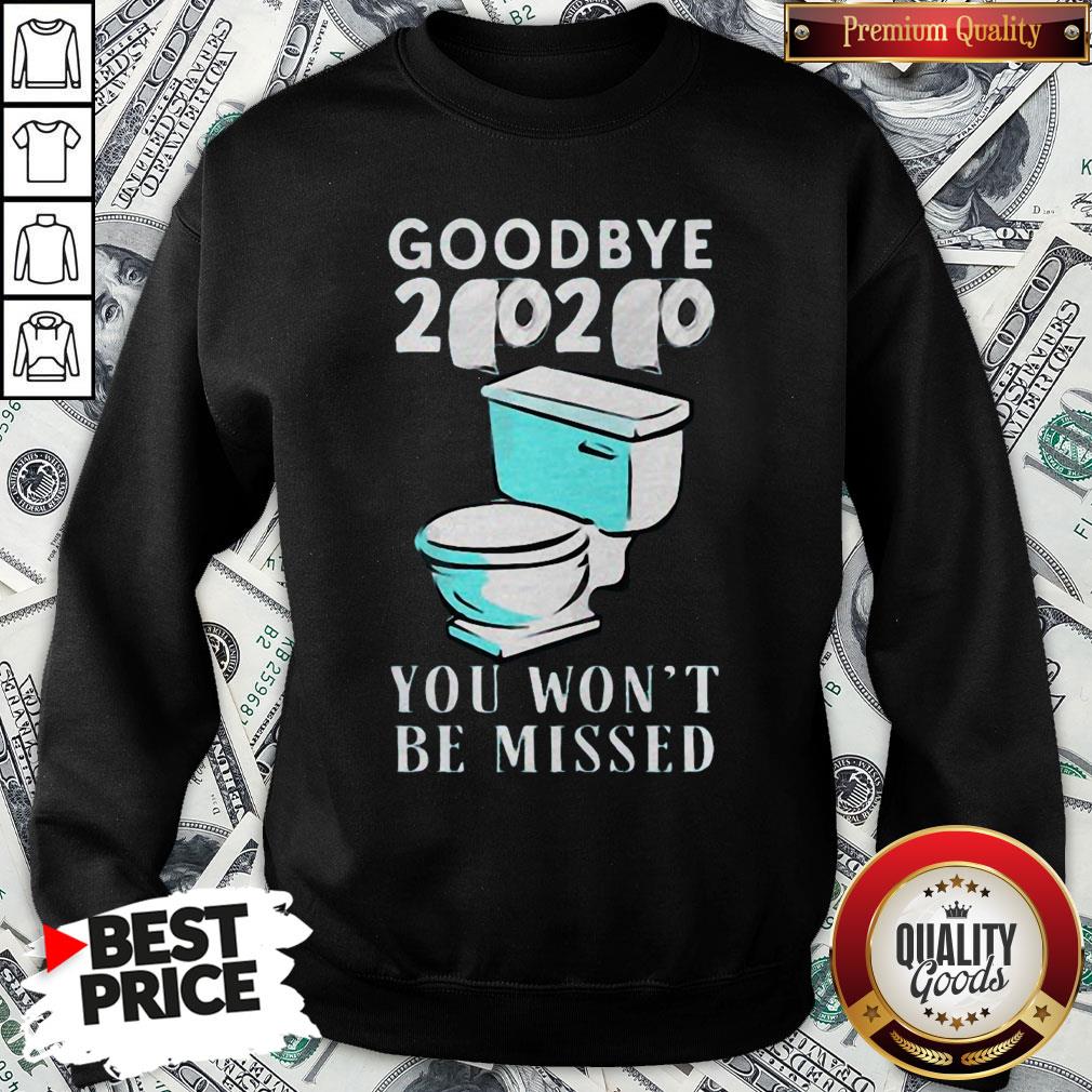 Awesome Goodbye 2020 You Won't Be Missed Toilet Shirt