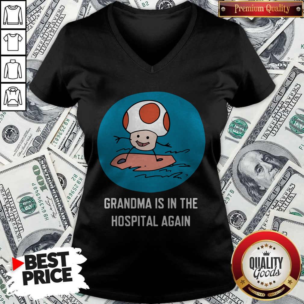 Awesome Grandma Is In The Hospital Again Shirt