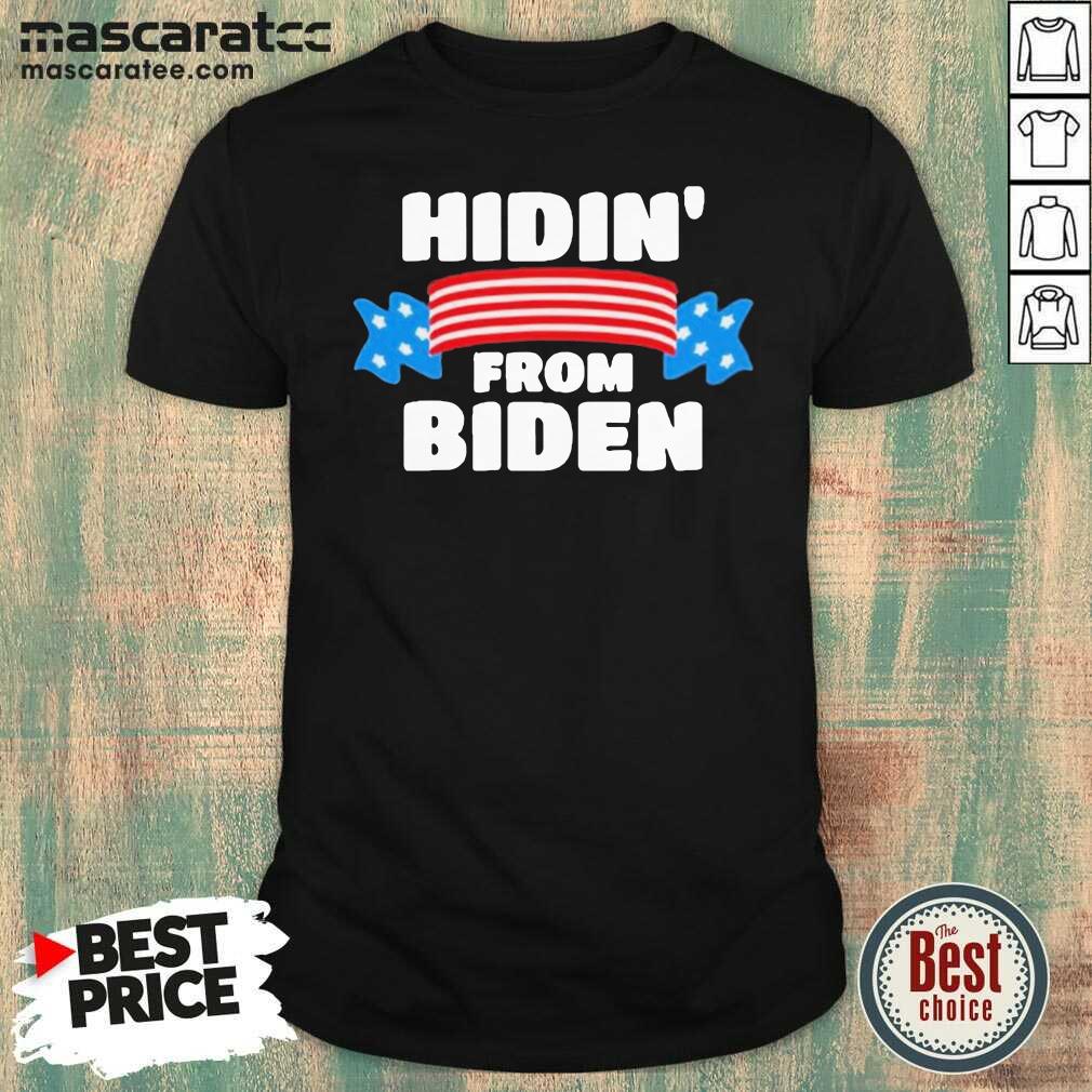 Awesome Hidin From Biden Shirt