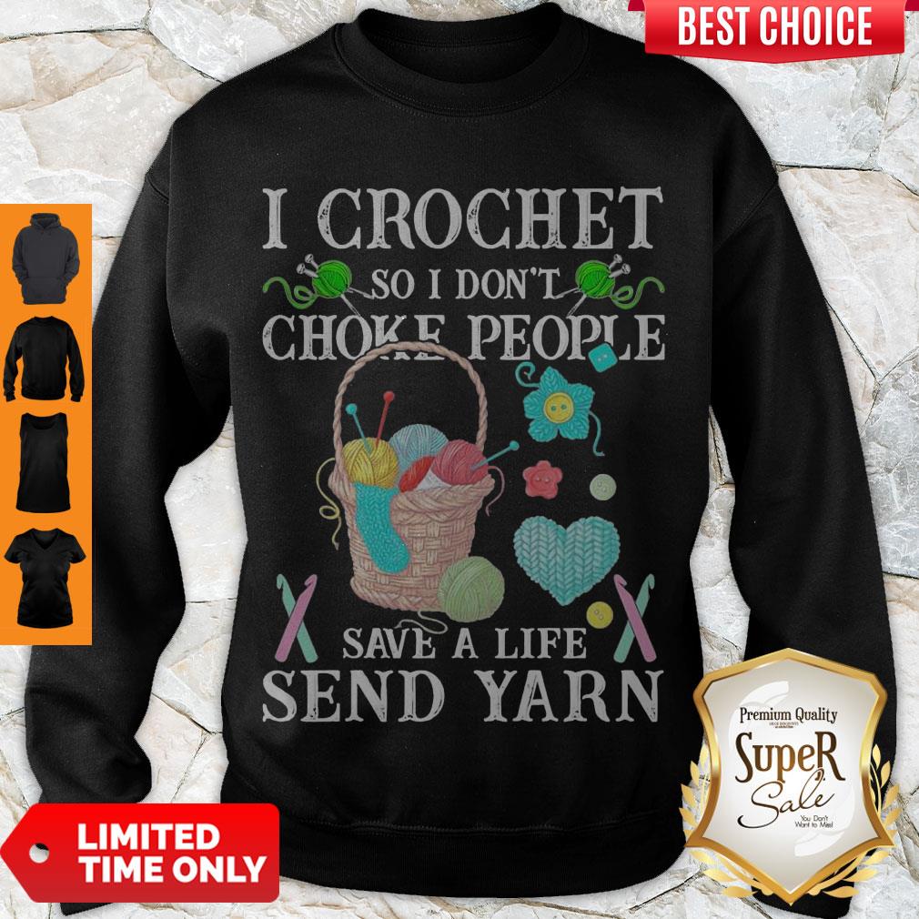 Awesome I Croghet So I Don’t Choke People Save A Life Send Yarn Shirt