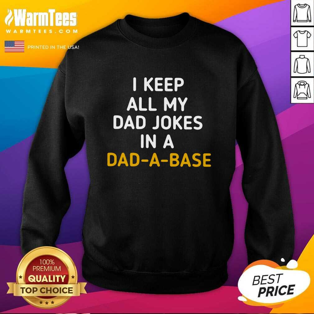 Awesome I Keep All My Dad Jokes In A Dad A Base Shirt