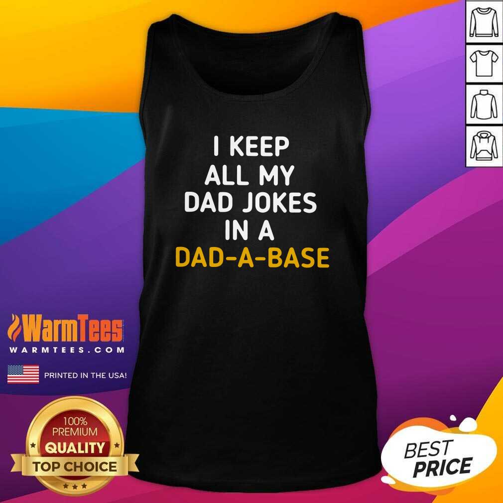 Awesome I Keep All My Dad Jokes In A Dad A Base Shirt