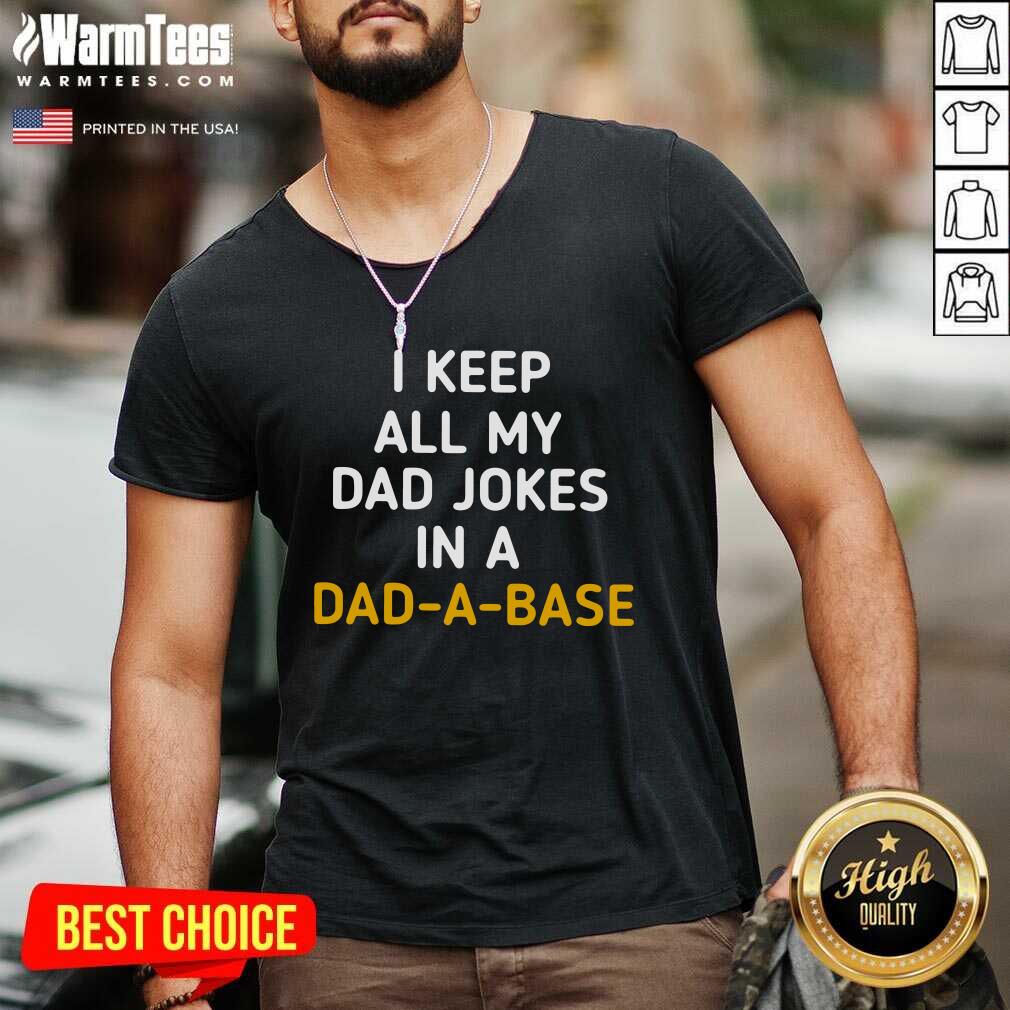 Awesome I Keep All My Dad Jokes In A Dad A Base Shirt