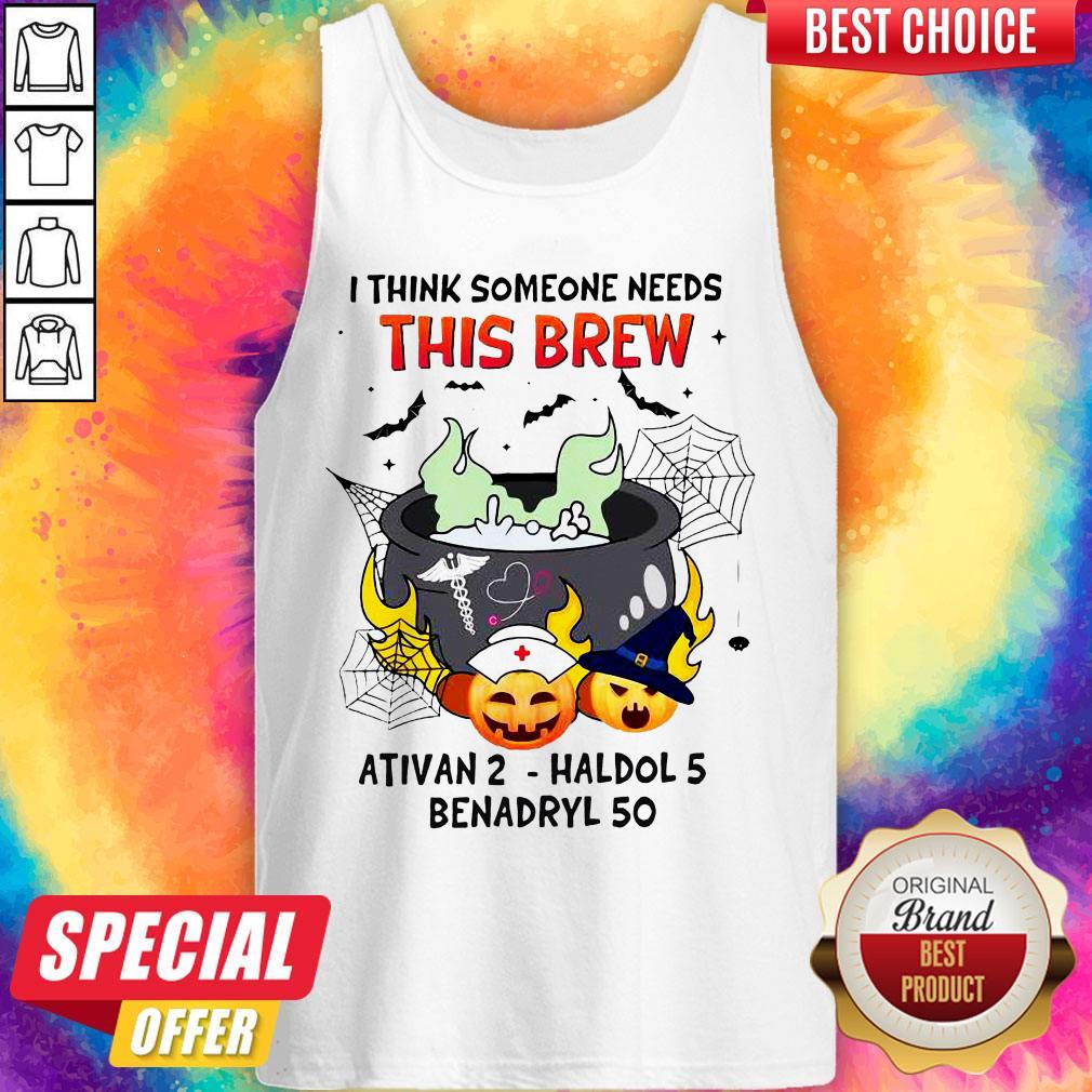 Awesome I Think Someone Needs This Brew Ativan 2 -Haldol 5 Shirt