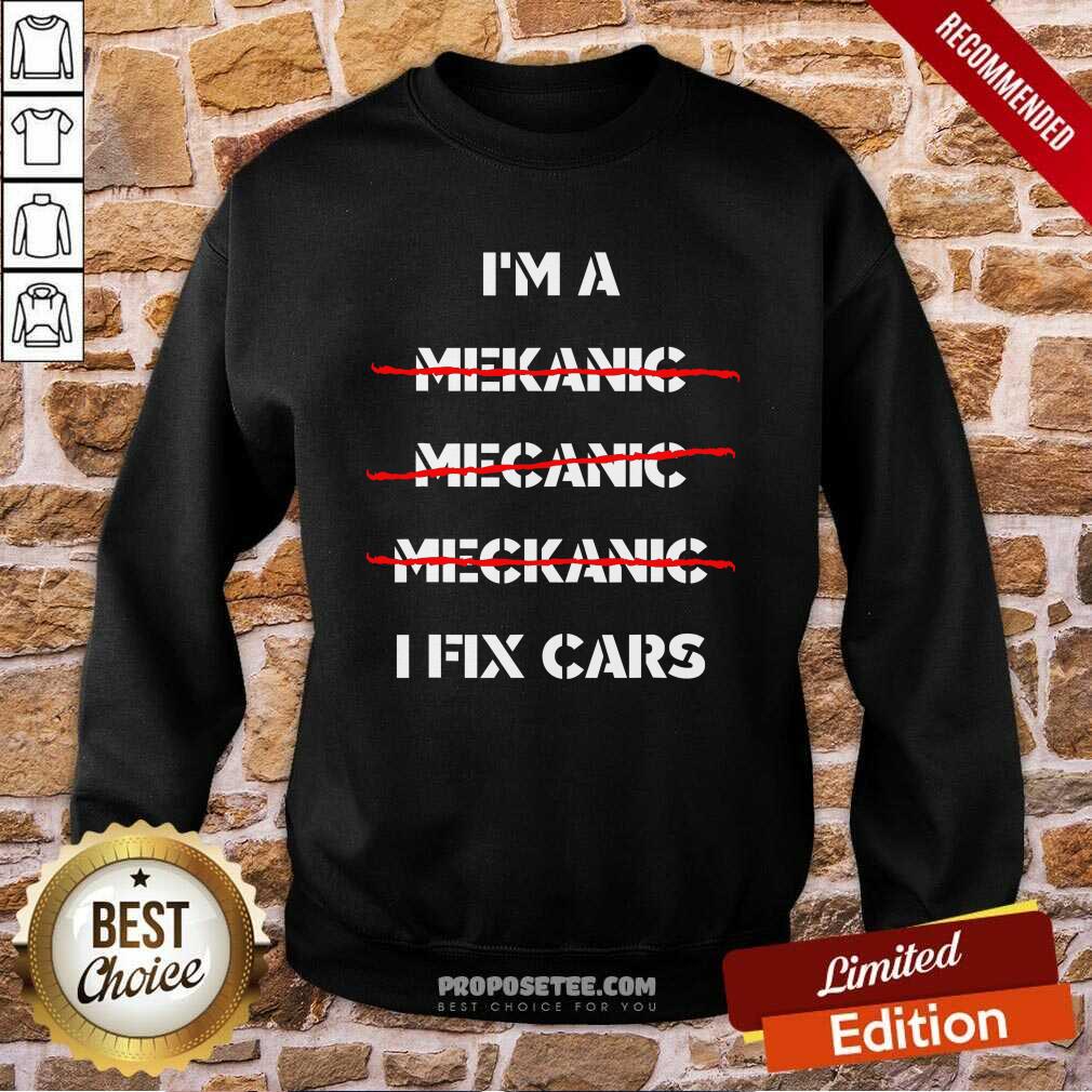 Awesome I’m A Mechanic I fix Car Mechanic & Repairman Shirt