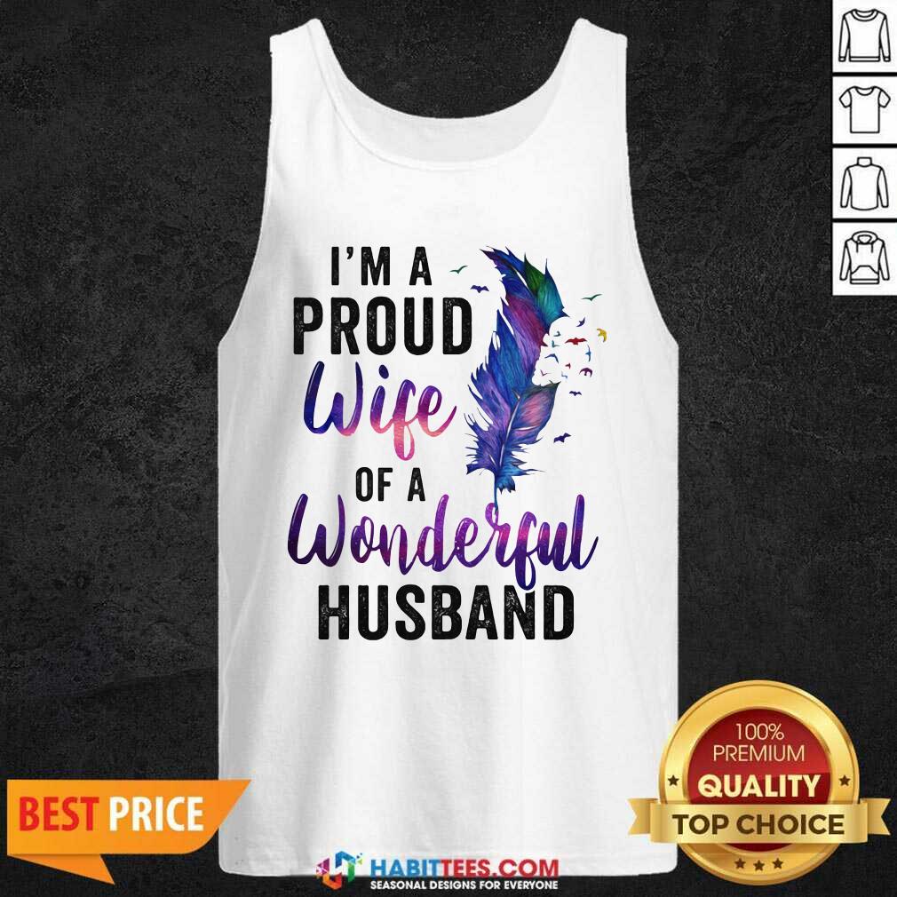 Awesome Im A Proud Wife Of A Wonderful Husband Shirt