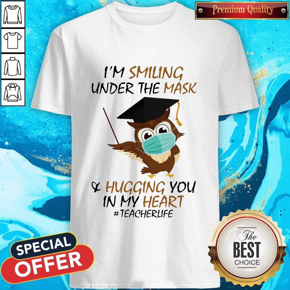 Awesome I’m Smiling Under The Mask Hugging You In My Heart Teacherlife Shirt