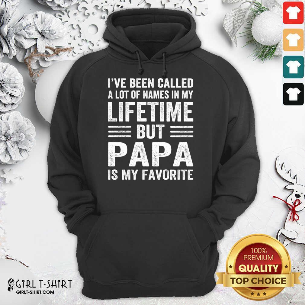 awesome-ive-been-called-a-lot-of-names-in-my-lifetime-but-papa-is-my-favorite-hoodie.jpg