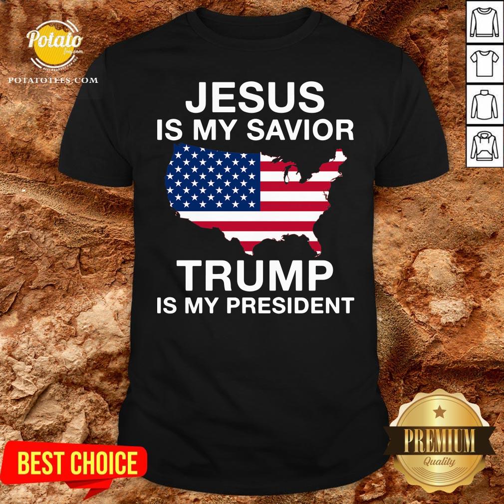 Awesome Jesus Is My Savior Trump Is My President American Flag Shirt