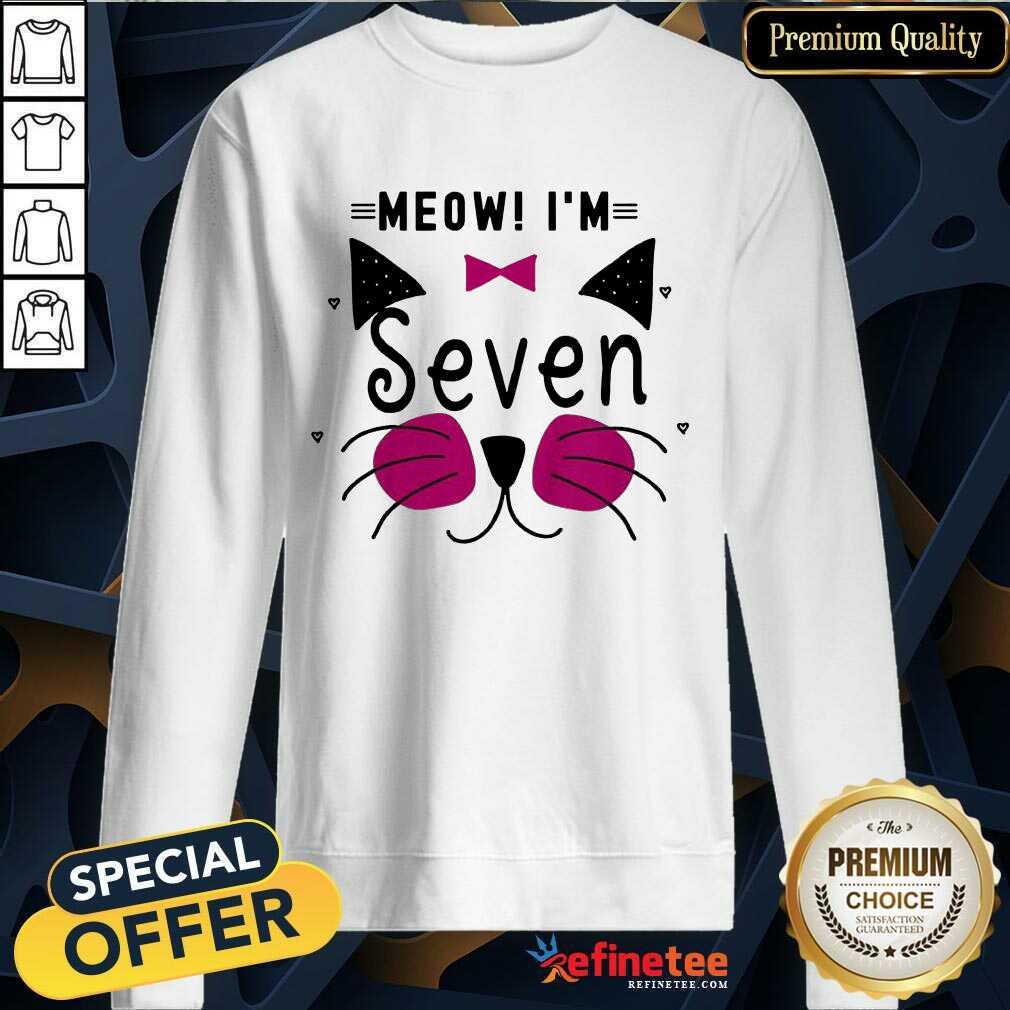 Awesome Kitty Girl Cat Meow Im Seven Shirt