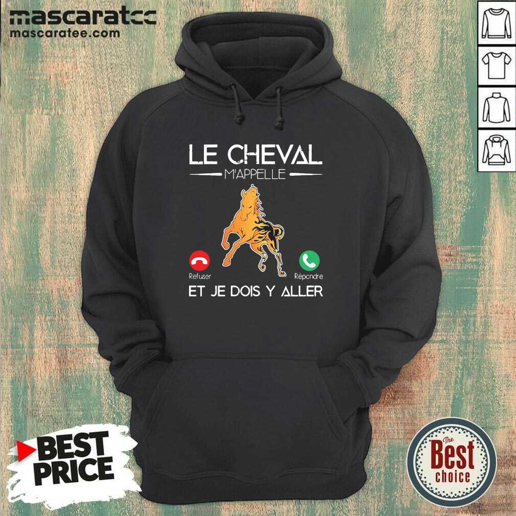 Awesome Le Cheval Mappelle Et Je Dois Y Aller Shirt