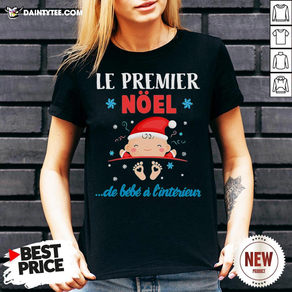 Awesome Le Premier Noel De Bebe A L’intérieur Shirt