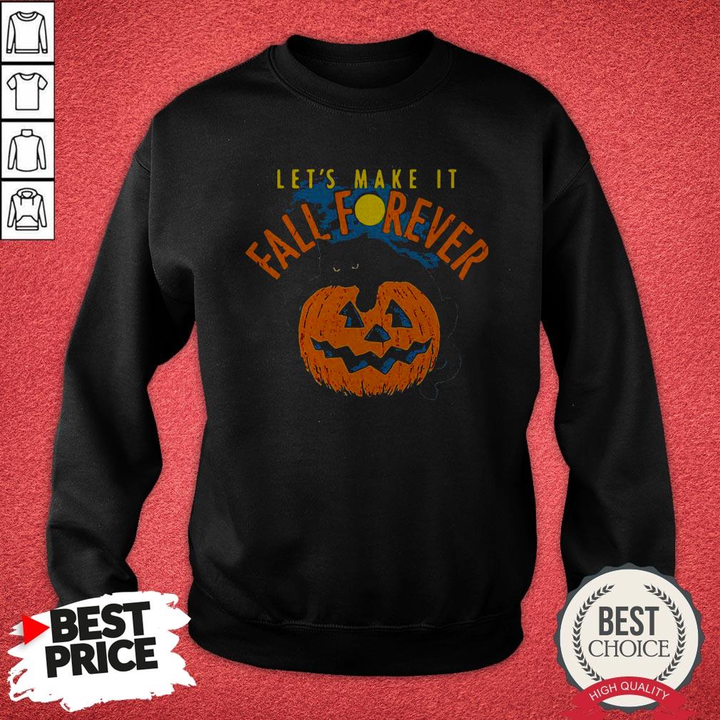 Awesome Let’s Make It Fall Forever Shirt