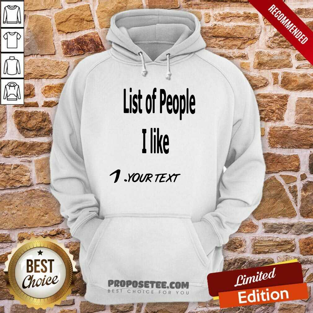 Awesome List Of People I Like 1 Your Text Shirt