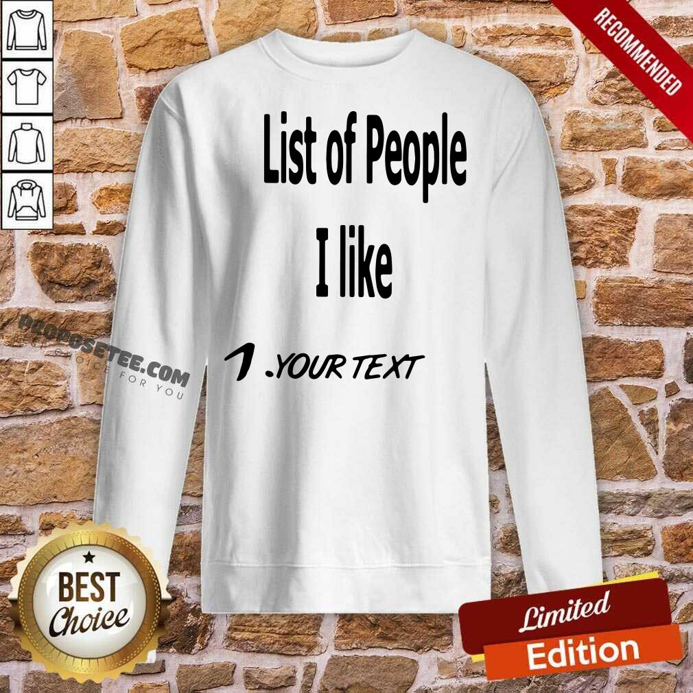 Awesome List Of People I Like 1 Your Text Shirt