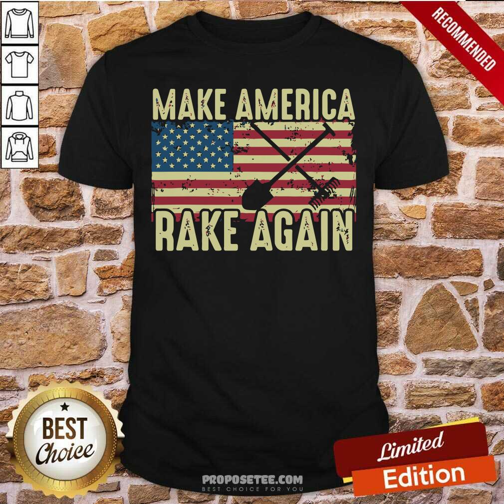 Awesome Make America Rake Again Us Flag Political Shirt