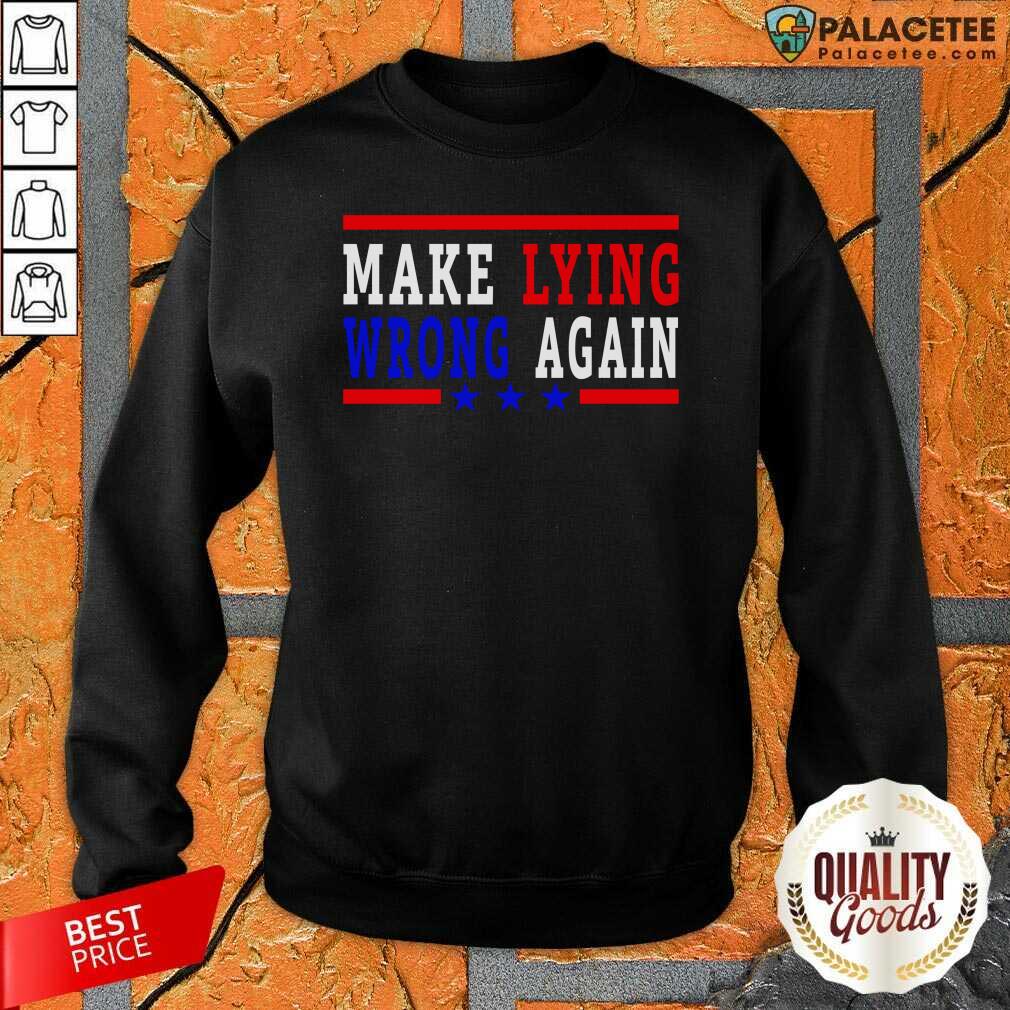 Awesome Make Lying Wrong Again 2021 Shirt