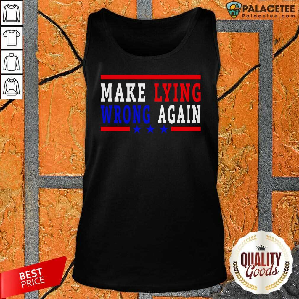 Awesome Make Lying Wrong Again 2021 Shirt