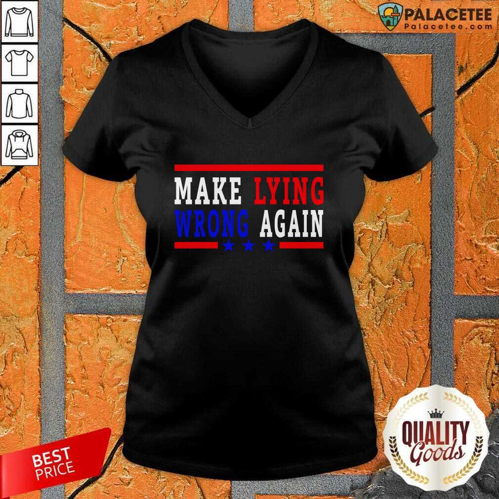 Awesome Make Lying Wrong Again 2021 Shirt
