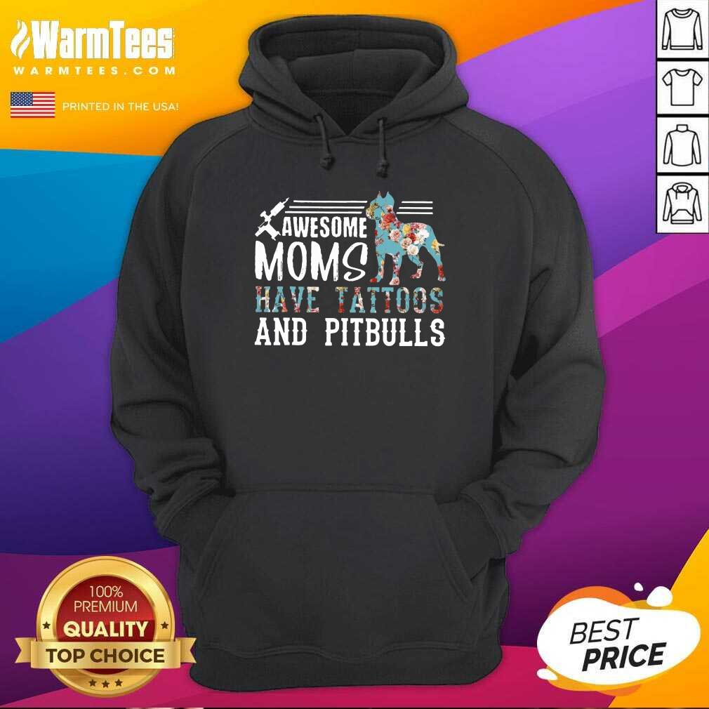 Awesome Moms Have Tattoos And Pitbull Shirt