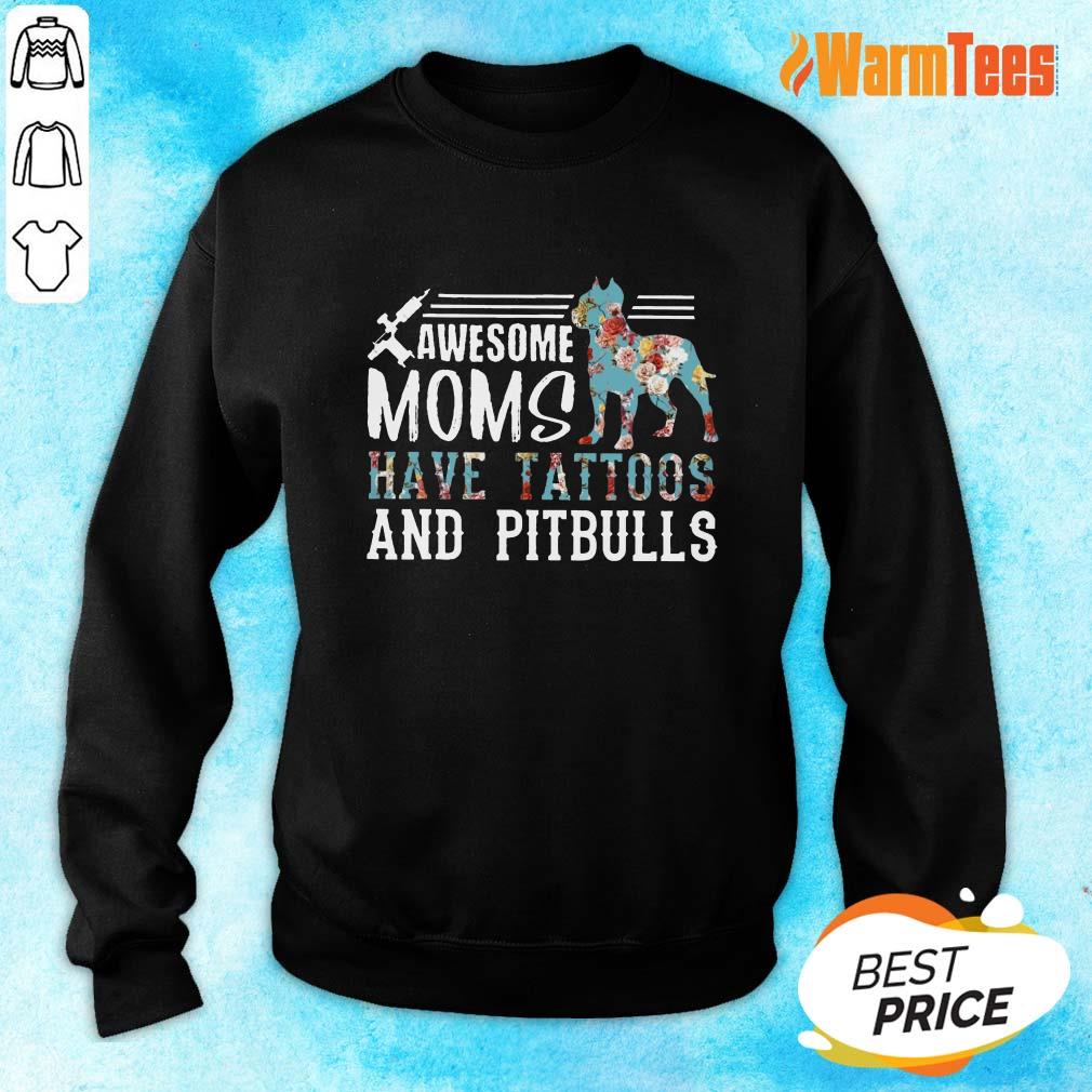 Awesome Moms Have Tattoos And Pitbull Shirt