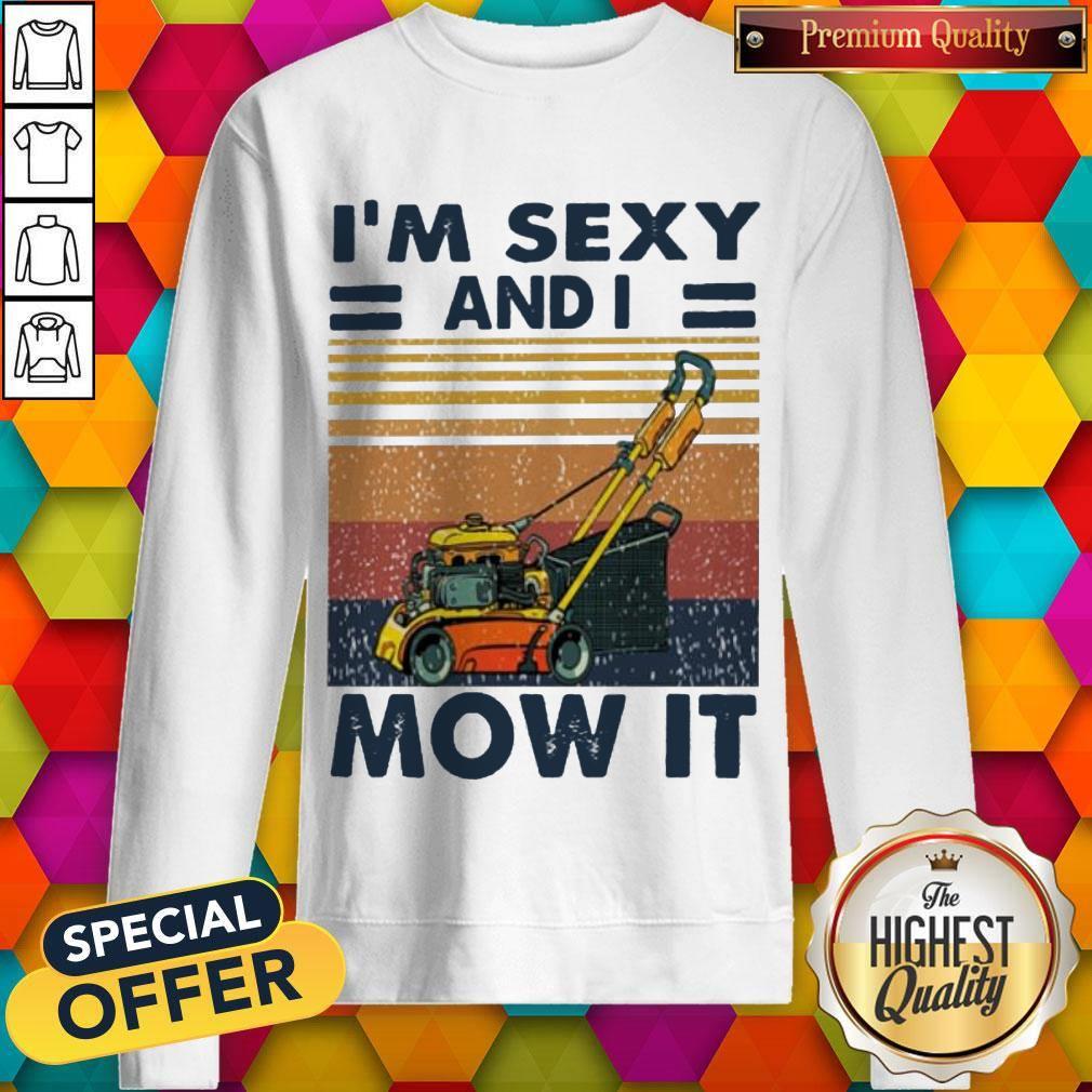Awesome Mower I’m Sexy And I Mow It Vintage Shirt