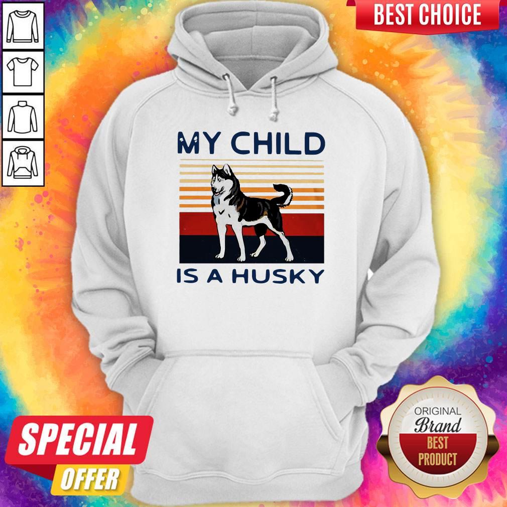 Awesome My Child Is A Husky Dog Vintage Shirt