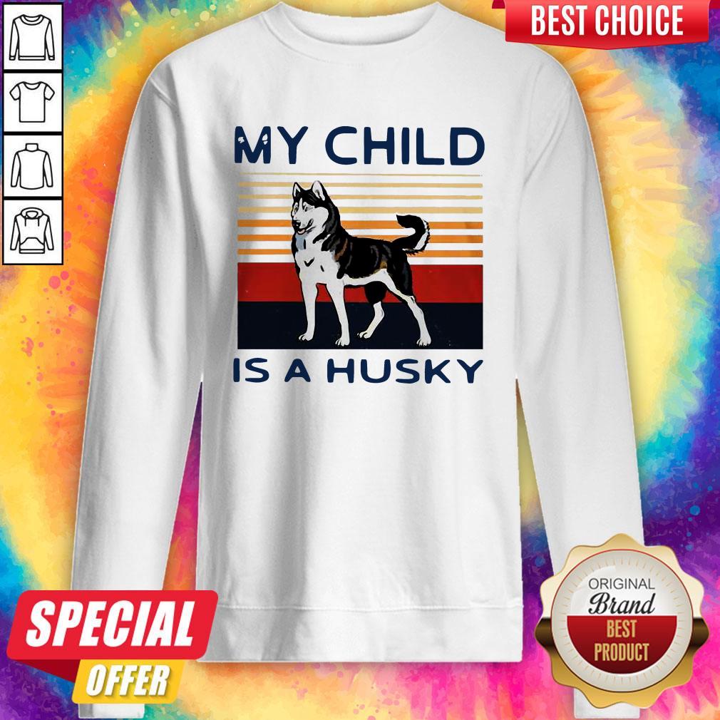 Awesome My Child Is A Husky Dog Vintage Shirt